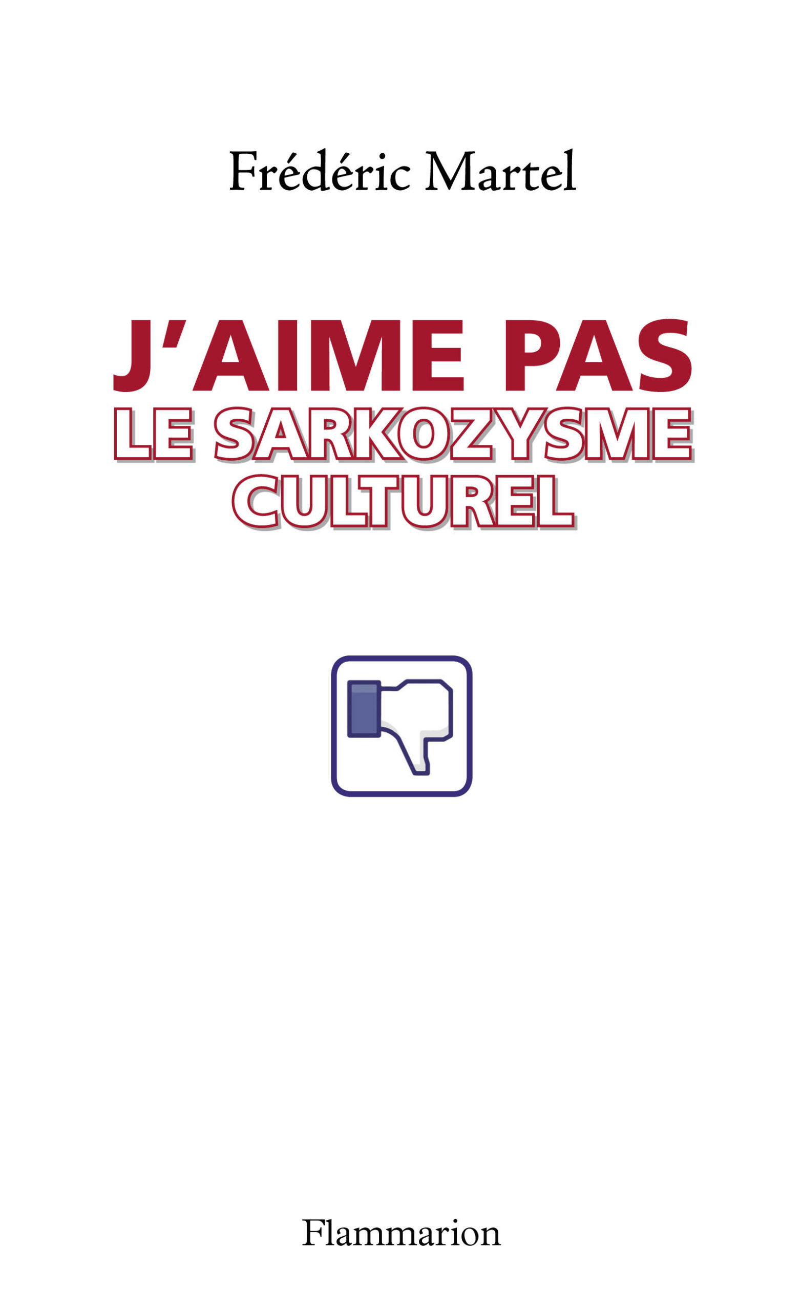 J'aime pas le Sarkozysme Culturel